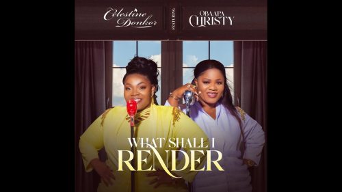 Celestine Donkor – What Shall I Render Ft Obaapa Christy