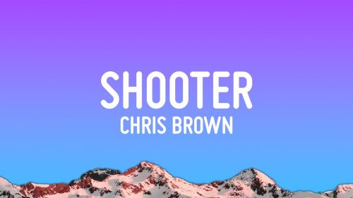 Chris Brown – Shooter