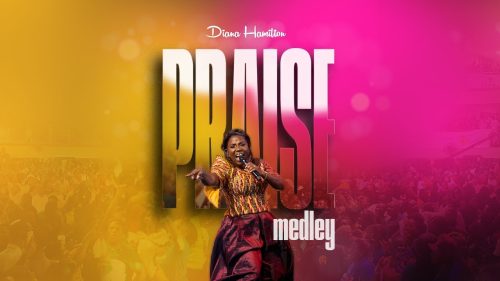 Diana Hamilton – Praise Medley