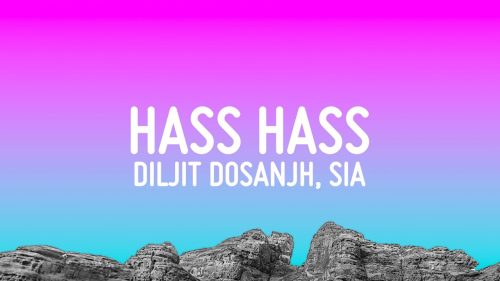 Diljit Dosanjh – Hass Hass Ft. Sia