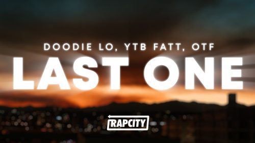 Doodie Lo – Last One Ft YTB Fatt