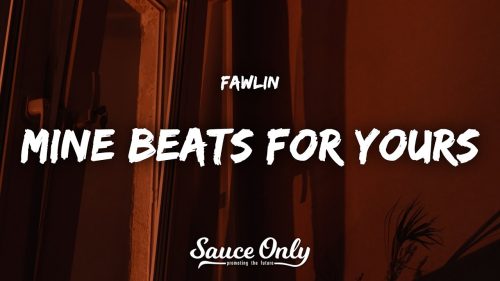 Fawlin – Mine Beats For Yours
