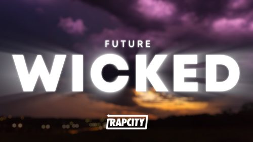 Future – Wicked