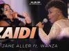 Jane Aller – Zaidi ft Wanza