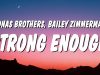 Jonas Brothers – Strong Enough Ft Bailey Zimmerman