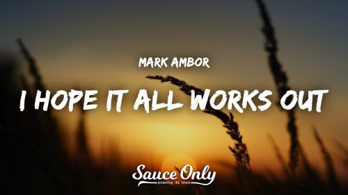 Mark Ambor – I Hope It All Works Out