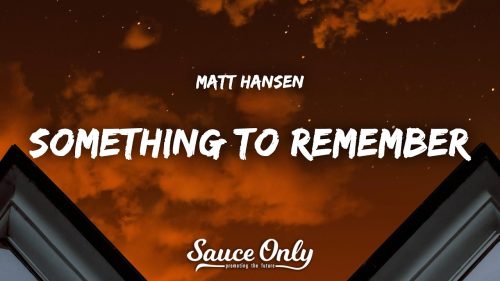 Matt Hansen – Something To Remember