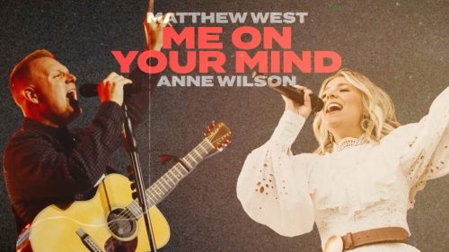 Matthew West & Anne Wilson – Me On Your Mind