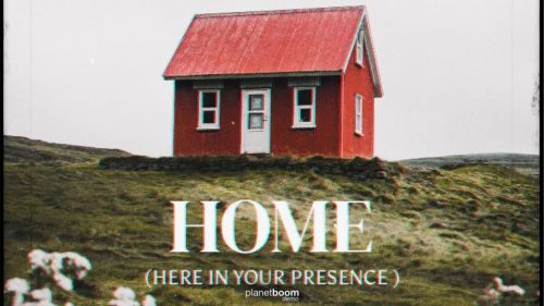 planetboom – Home (Here In Your Presence)