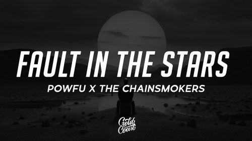 Powfu & The Chainsmokers – Fault In The Stars