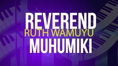 Rev Ruth Wamuyu – Muhumuki