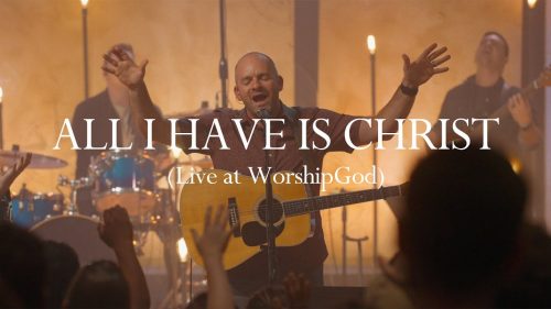 Sovereign Grace Music – All I Have Is Christ