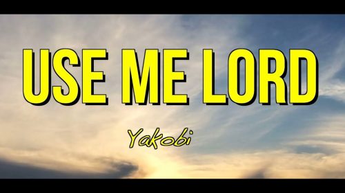 Yakobi – Use Me Lord
