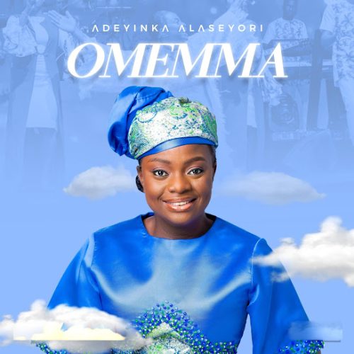 Adeyinka Alaseyori – Omemma