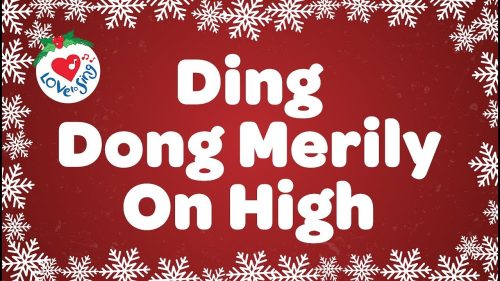 Christmas Carol Songs – Ding Dong Merrily On High