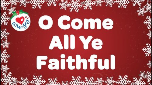 Christmas Carol Songs – O Come All Ye Faithful
