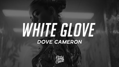 Dove Cameron – White Glove