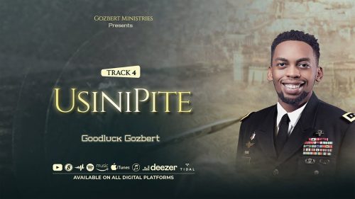 Goodluck Gozbert – Usinipite