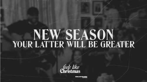 Israel Houghton – New Season/Your Latter Will Be Greater | Feels Like Christmas