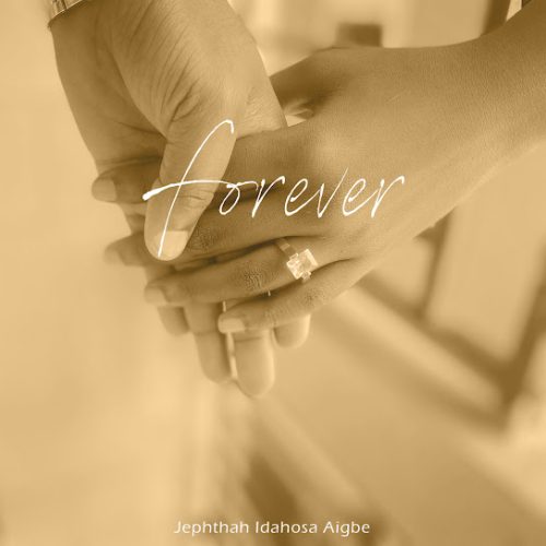 Jephthah Idahosa Aigbe – Forever