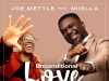 Joe Mettle – Unconditional Love Ft. Niiella