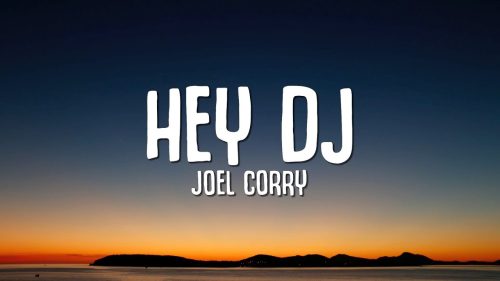 Joel Corry – Hey Dj