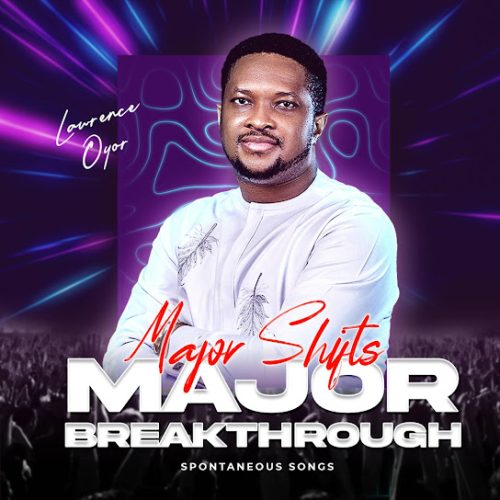 Lawrence Oyor – Major Shifts And Breakthroughs