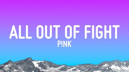 P!NK – All Out Of Fight