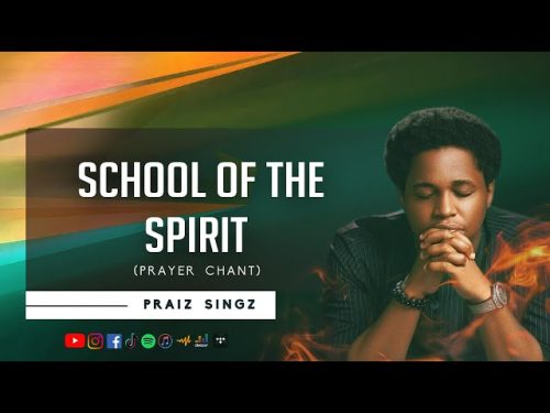 Praiz Singz - School of the Spirit
