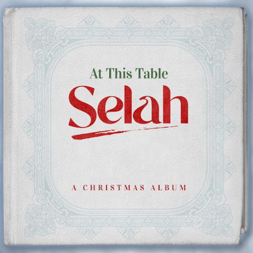 Selah – At This Table