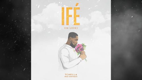 Tchella – Ife (In Love)