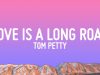 Tom Petty – Love Is A Long Road