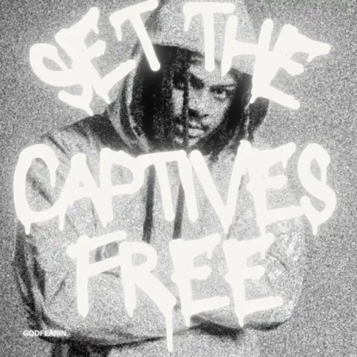 Set the Captives FreeGod by Fearin