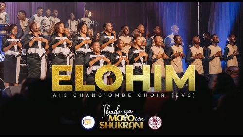 AIC Chang'ombe Choir CVC – Elohim