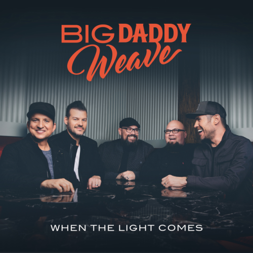 ALBUM: Big Daddy Weave - When the Light Comes (Mp3 Free Zip Download)
