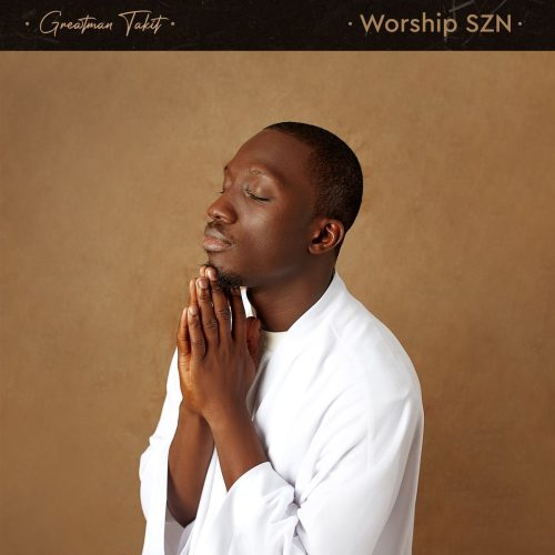 Greatman Takit - Worship SZN album