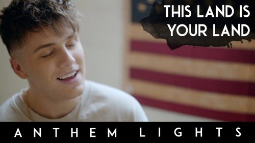 Anthem Lights – This Land Is Your Land