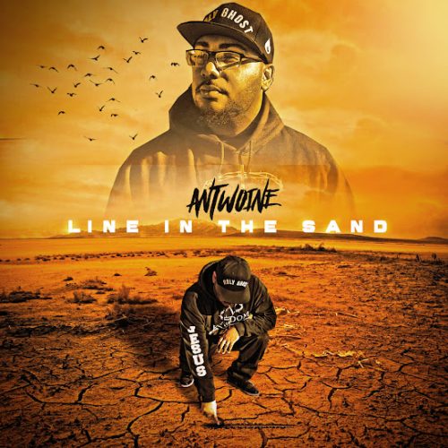 Antwoine Hill – Line In The Sand ft Monica Hill Trejo, Jordan Lucio & Dhix