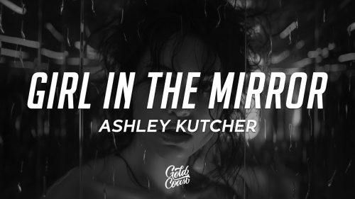 Ashley Kutcher – Girl In The Mirror