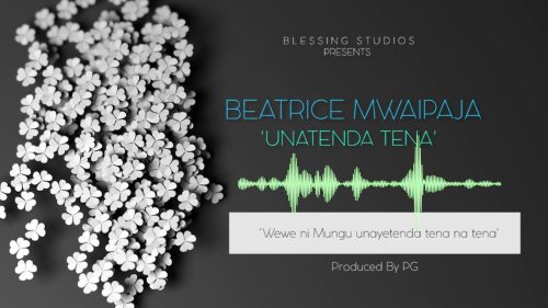 Beatrice Mwaipaja – Unatenda Tena