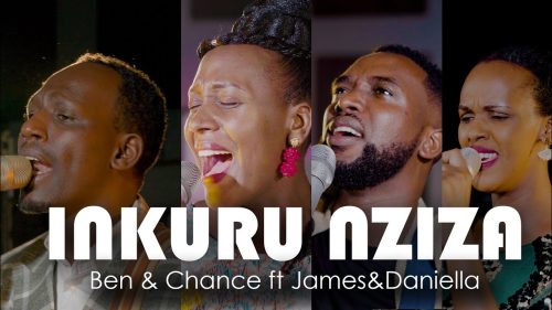 Ben & Chance Ministry – Inkuru Nziza Ft. James & Daniella  official video
