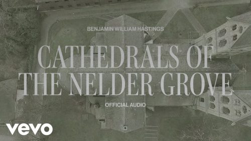 Benjamin William Hastings – Cathedrals Of The Nelder Grove