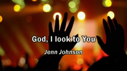 Best Worship Song – God I Look To You