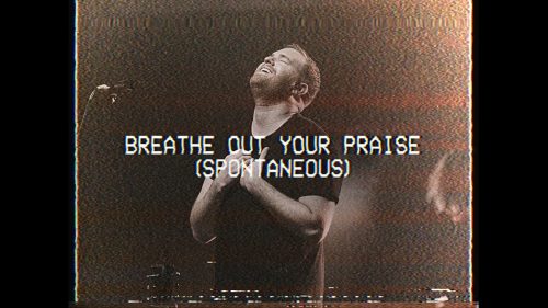 Bethel Music – Breathe Out Your Praise