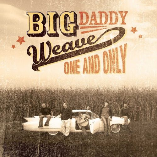 Big Daddy Weave – Never Goin' Back