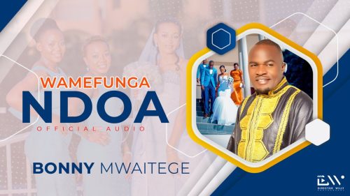 Bony Mwaitege – 'Wamefunga Ndoa