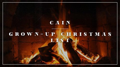 Cain – Grown-Up Christmas List