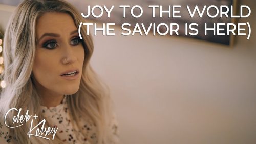 Caleb + Kelsey – Joy To The World (The Savior Is Here)