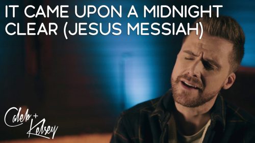 Caleb + Kelsey – It Came Upon A Midnight Clear (Jesus Messiah)
