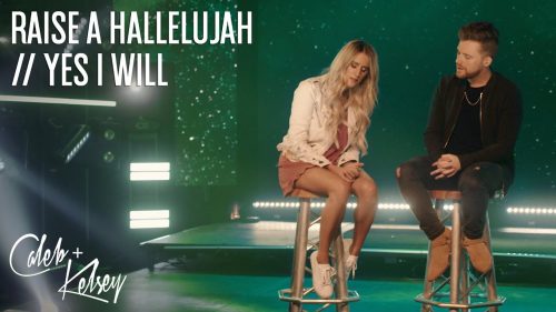 Caleb + Kelsey – Raise A Hallelujah / Yes I Will